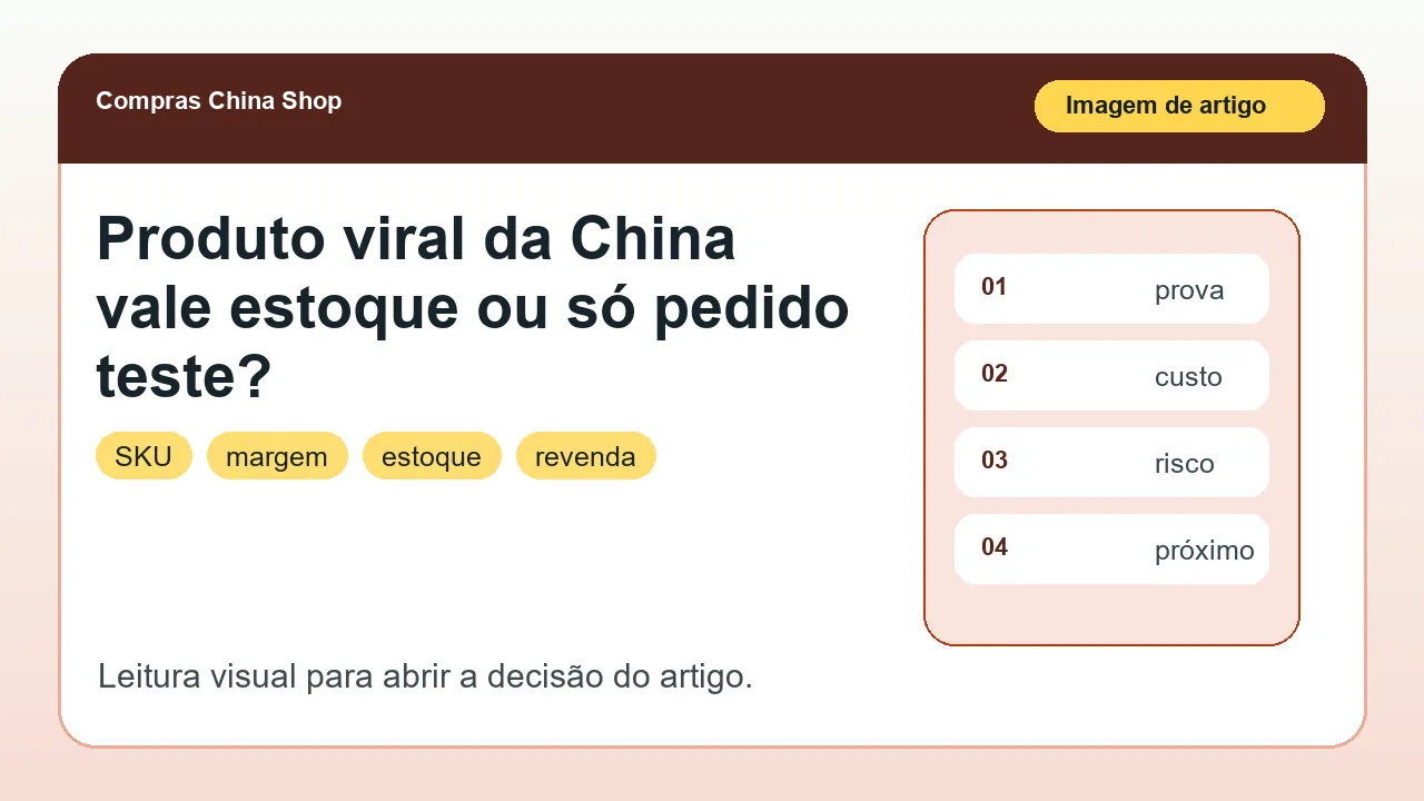 Imagem principal sobre Produto viral da China vale estoque ou só pedido teste?
