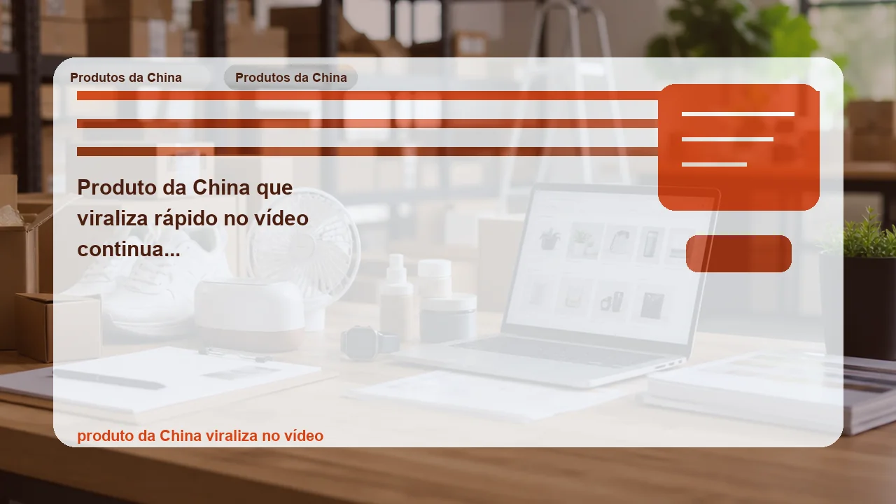 Ilustração editorial sobre produto da china que viraliza rápido no vídeo continua forte quando chega ao brasil de verdade?